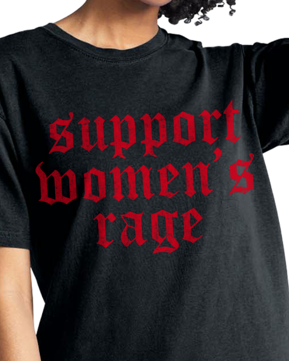 PREORDER Support Women's Rage T-Shirt